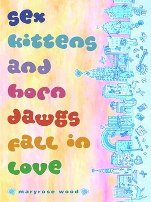 Sex Kittens and Horn Dawgs Fall in Love - ebook